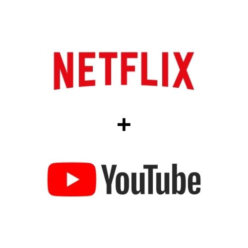 Netflix + YouTube